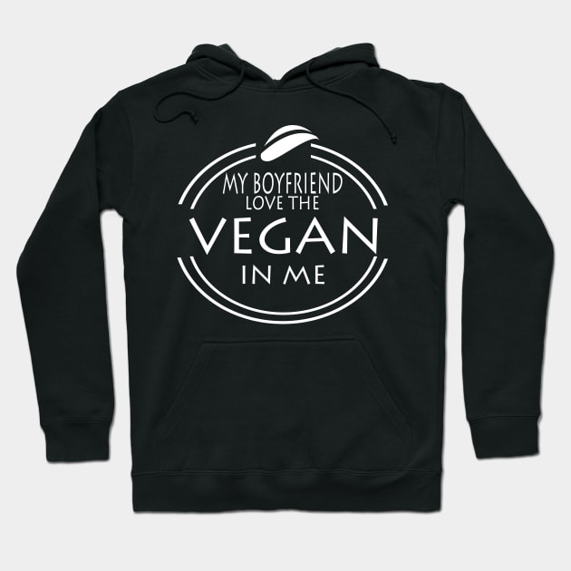 My Boyfriend Love The Vegan In Me Hoodie by JevLavigne